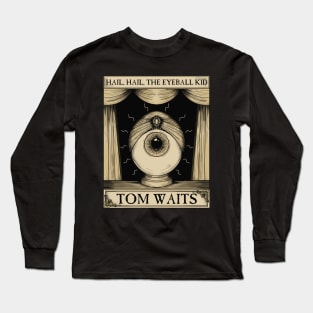 Tom Waits Eyeball Kid Long Sleeve T-Shirt